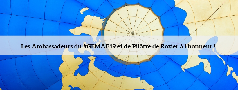 Les Ambassadeurs du #GEMAB19 et de Pilâtre de Rozier à l’honneur !
